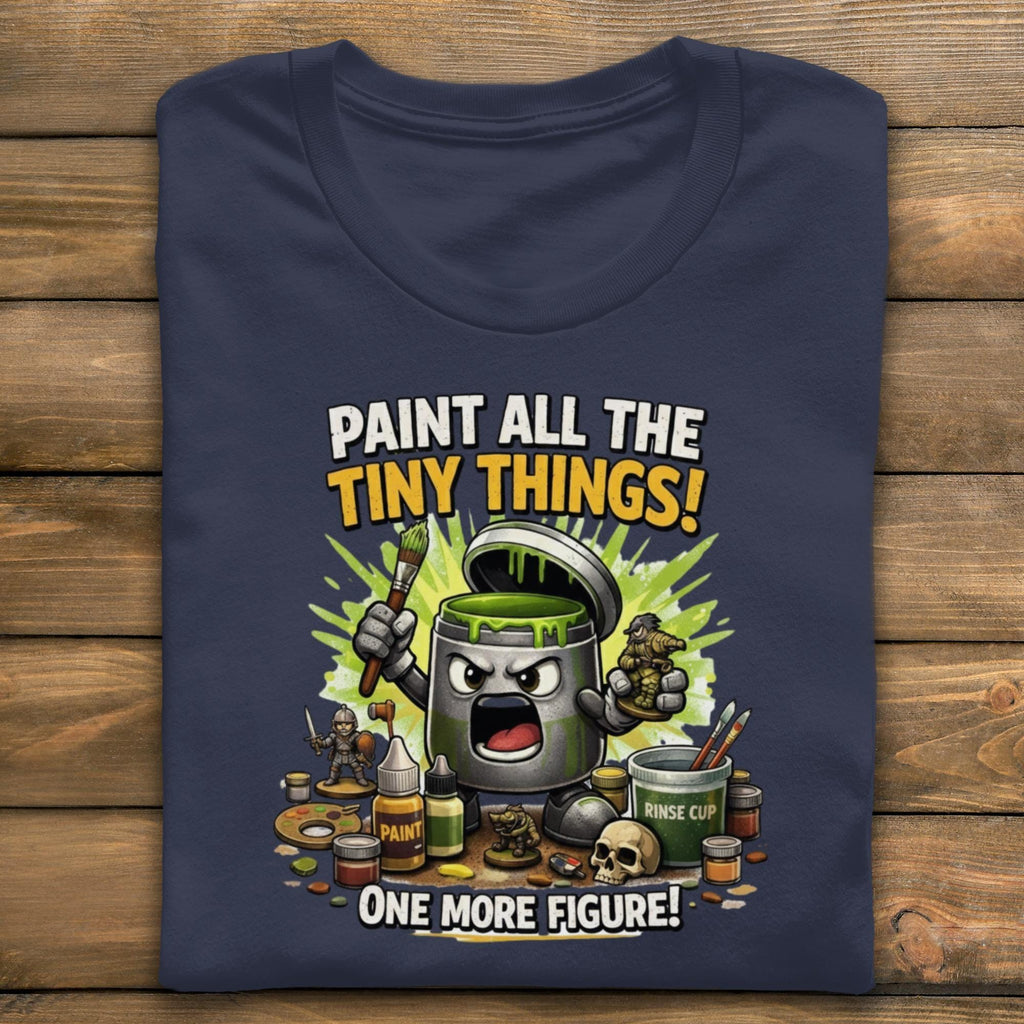 Funny Hobby T Shirt, Paint All The Tiny Things Graphic Tee, Miniature Painting Novelties, Gift For Painters, Unique Shirt