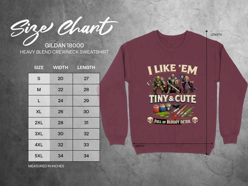 I Like 'Em Tiny and Cute Full of Bloody Detail Shirt, RPG Miniatures Gamer Crewneck Sweatshirt, Fantasy Figures Gaming Apparel