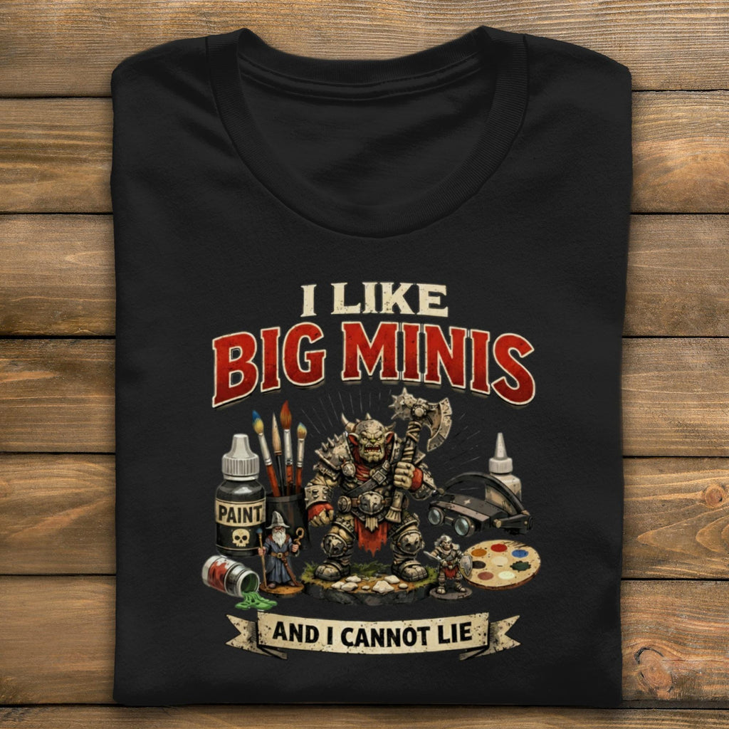 Funny Miniatures Painting Hobby T Shirt, I Like Big Minis And I Cannot Lie Tee, Unique Gift for Miniature Painters Fans