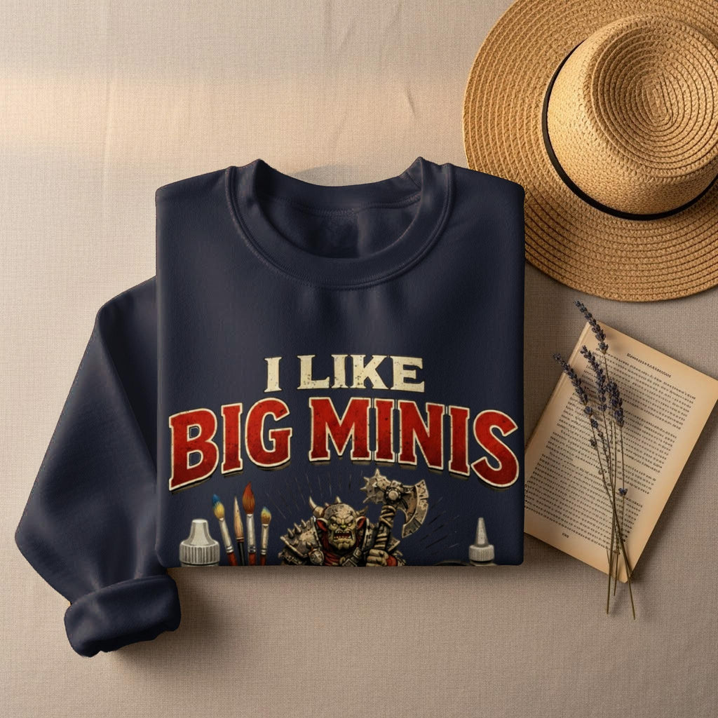 I Like Big Minis Sweatshirt, Gamer Gift Shirt, Miniature Painting Hobby Hoodie, Tabletop Game Apparel, DnD Player Present