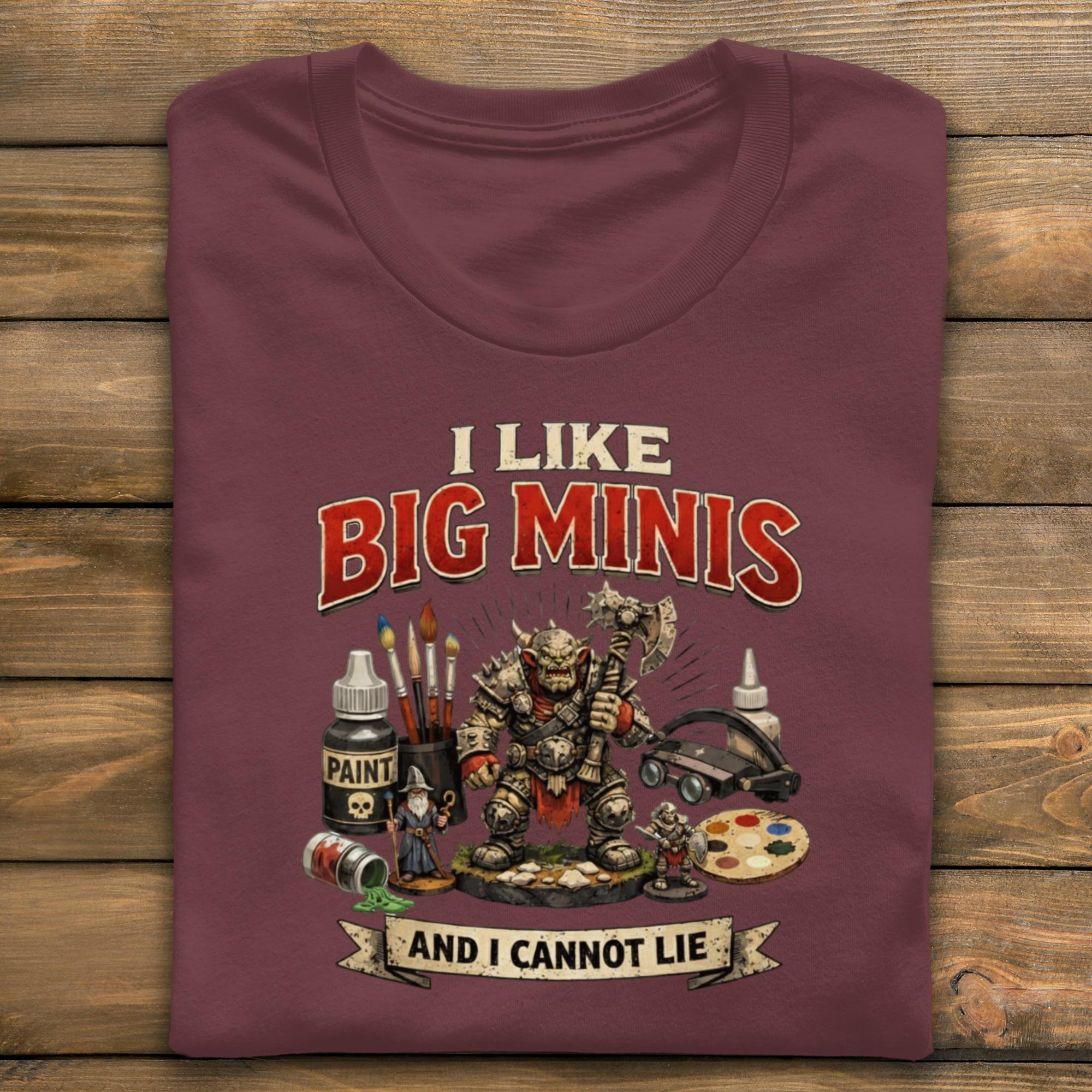 I Like Big Minis Shirt, Funny Miniature Painting Tee, Warhammer Enthusiast Gift, Hobby Painter T-Shirt, Fantasy Gamer Apparel