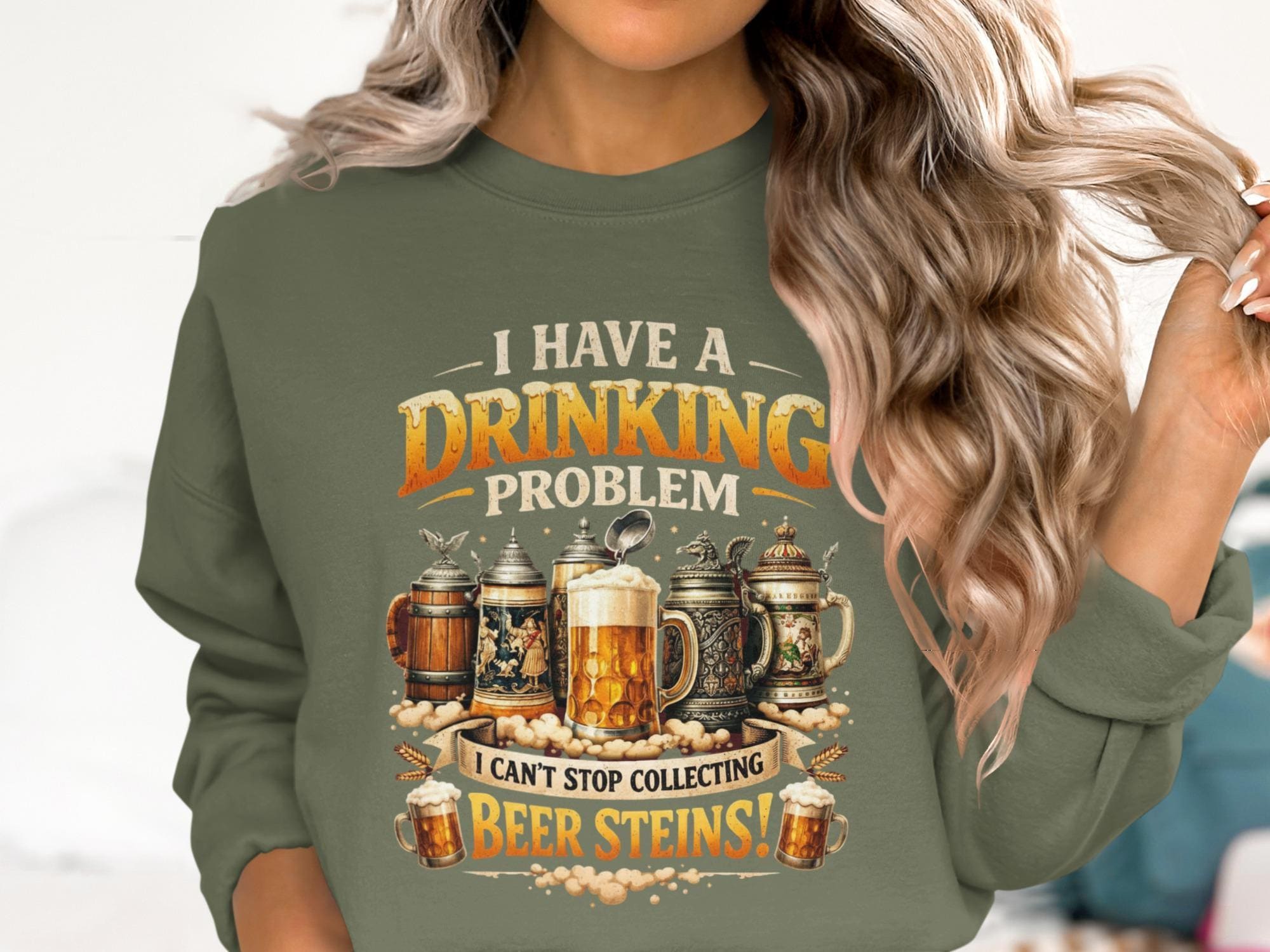 Funny Beer Lover Sweatshirt, Beer Steins Collector Gift, Drinking Problem Shirt, Novelty Beer Mug Shirt, Gift For Beer Enthusiast