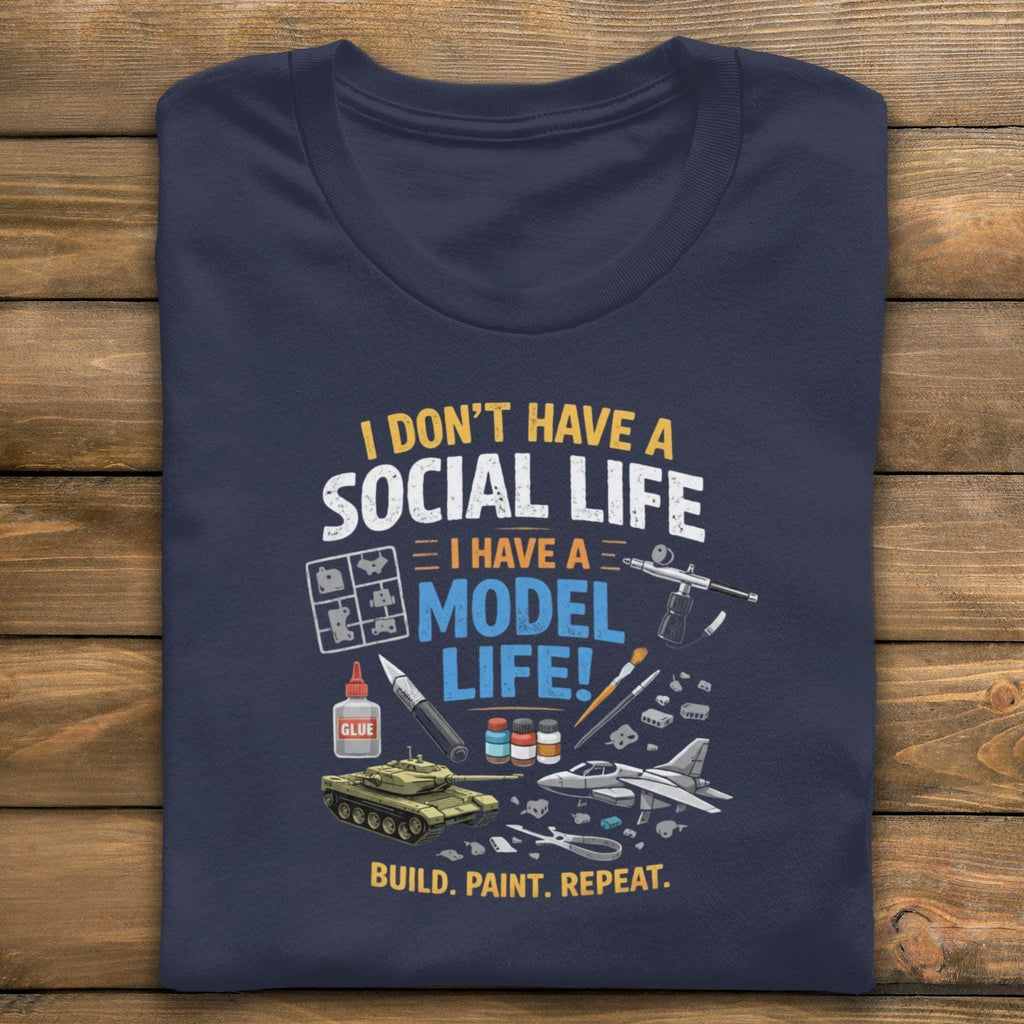 Model Building T Shirt, Hobby Enthusiast Gift, I Don't Have A Social Life I Have A Model Life, Model Kit Lovers Shirt