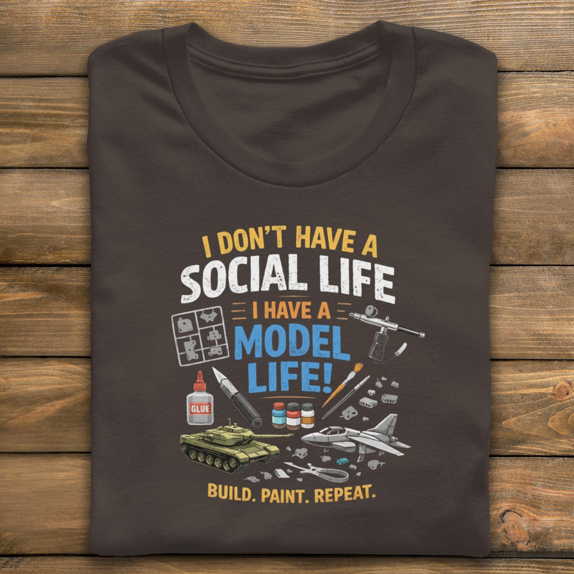 Model Building T Shirt, Funny Hobby Shirt, I Don't Have A Social Life I Have A Model Life, Gift For Model Kit Builders