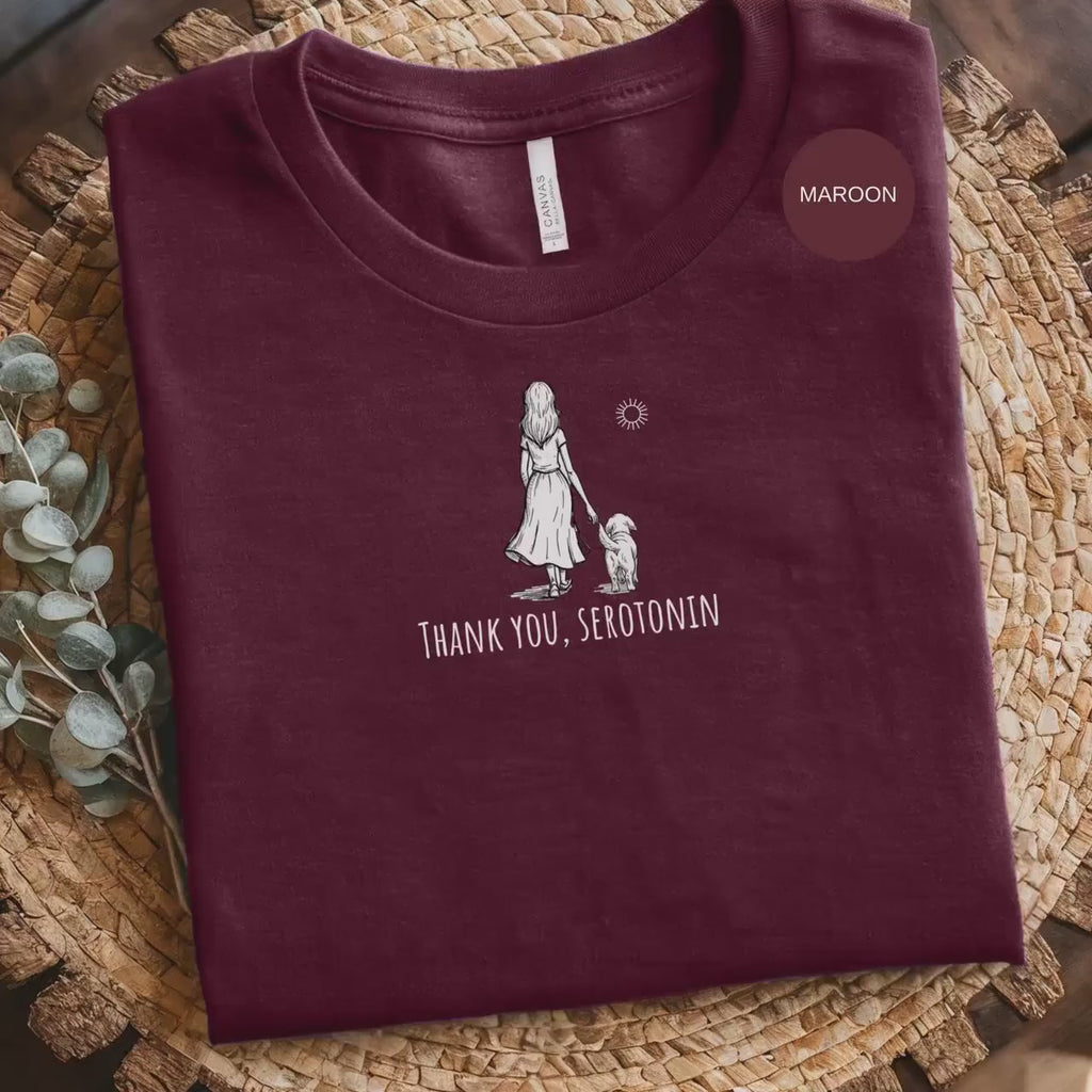 Thank You Serotonin T-Shirt, Girl and Dog Tee, Positive Vibes Shirt, Mental Health Awareness Shirt, Comfortable and Stylish Tee