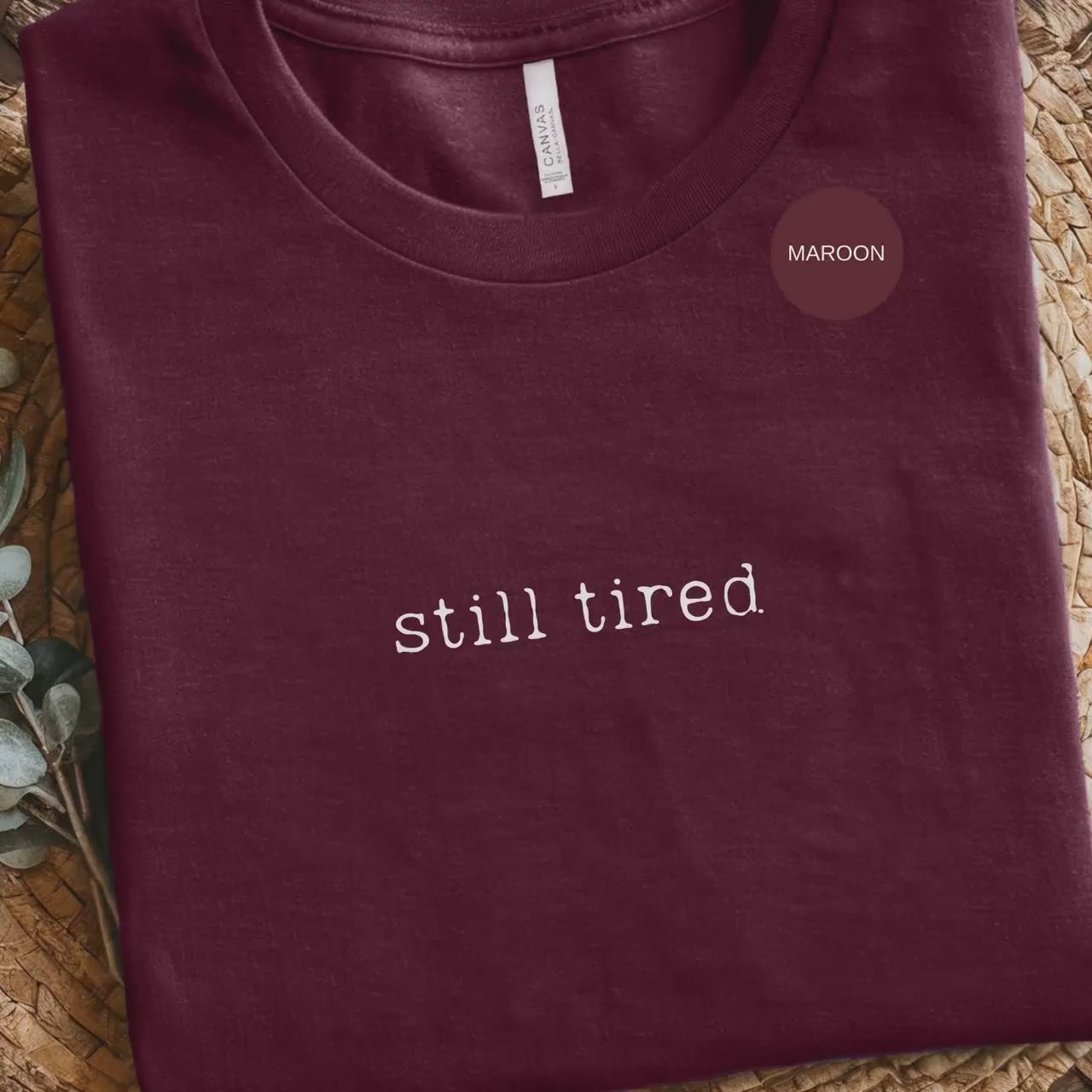 Still Tired T-Shirt, Funny Lazy Tee, Relatable Graphic Top, Exhausted Statement Shirt, Casual Everyday Wear, Comfortable Minimalist Design
