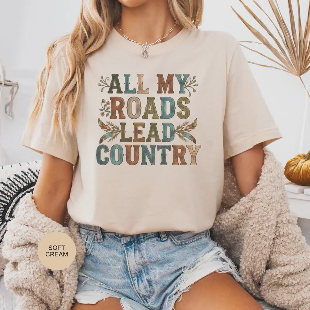 All My Roads Lead Country T-Shirt, Country Music Shirt, Country Girl Shirt, Country Life Tee, Graphic Tee, Trendy T-Shirt