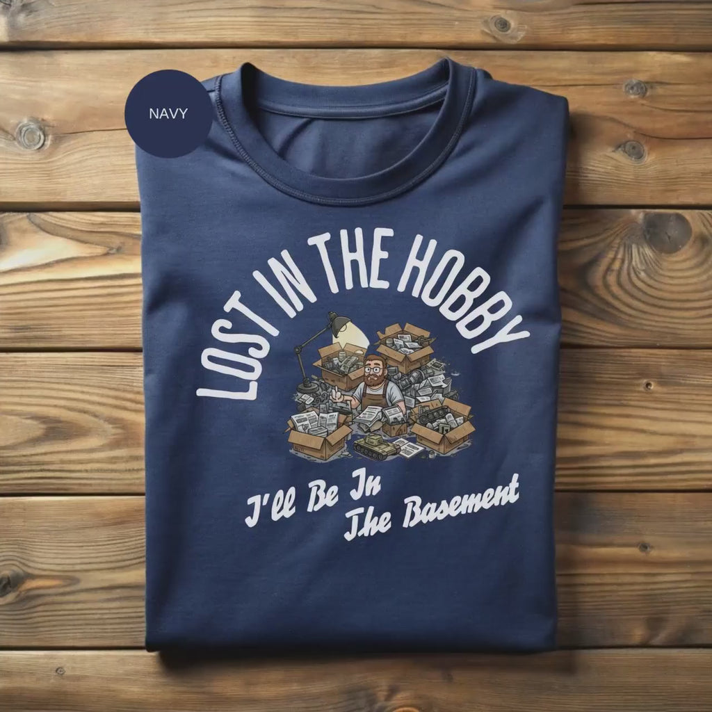 Lost In Hobby T-Shirt, Find Me In Basement Shirt, Funny Hobbyist Gift, Model Building, Tank Hobby, Diorama Shirt, Scale Model T-Shirt, Geek